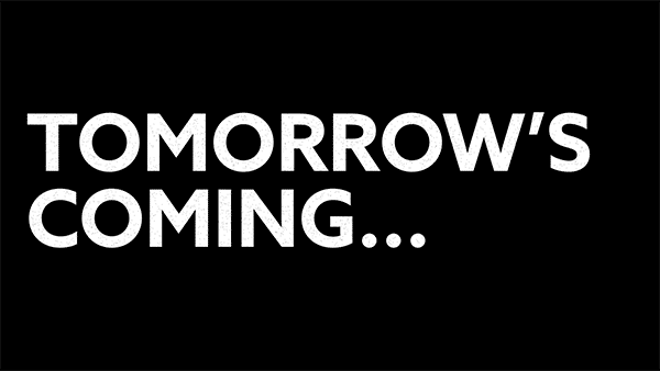 Tomorrows Coming Gif