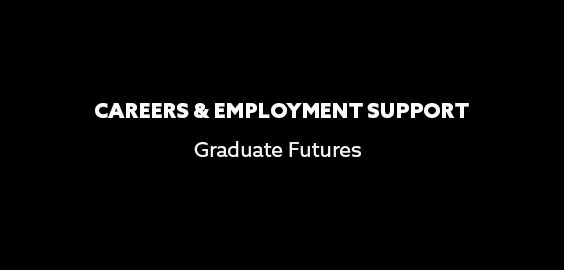 Careers and Employment support-Graduate futures