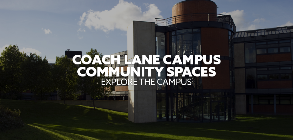 Image: Coach Lane Campus. Text: "Coach Lane Campus Community Spaces"